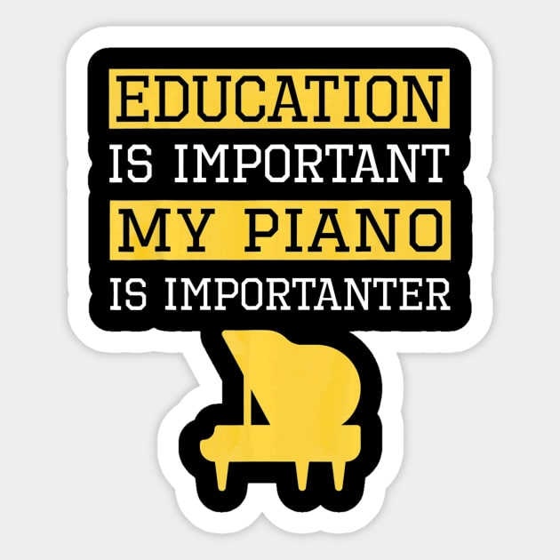 Funny Education is Important My Piano Is Importanter Sticker by mlleradrian